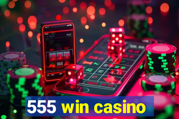 555 win casino